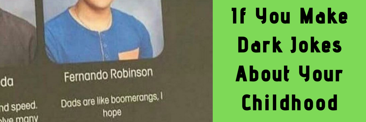20 Memes You’ll Love If You Make Dark Jokes About Your Childhood 20 Memes You’ll Love If You Make Dark Jokes About Your Childhood