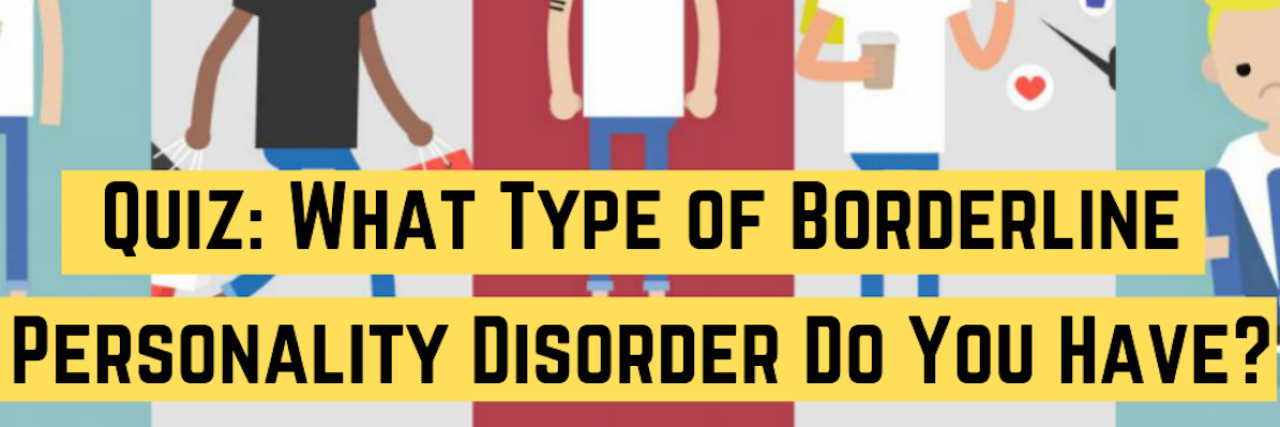 Quiz: What Type of Borderline Personality Disorder Do You Have? Split image of different people with a variety of emotions, one smiling with a thumbs up, one briskly walking, one fuming in anger, one texting, and one overwhelmed. Quiz: What Type of Borderline Personality Disorder Do You Have?