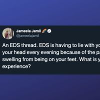 Tweet from Jameela Jamil that reads, "An EDS thread. EDS is having to lie with your legs above your head every evening because of the pain and swelling from being on your feet. What is your EDS experience?"
