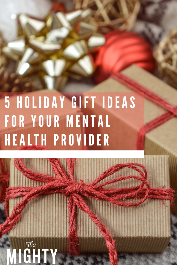 5 Unique Holiday Gift Ideas for Your Mental Health Provider | The Mighty