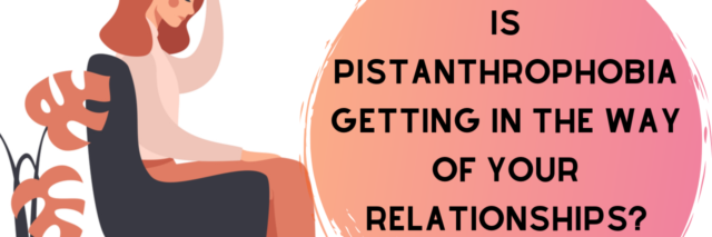 Is Pistanthrophobia Getting in the Way of Your Relationships_ (1)