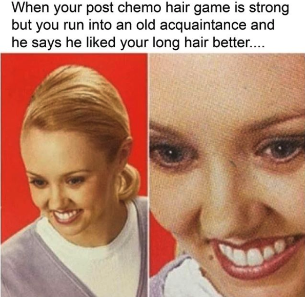when your post chemo hair game is strong but someone says he liked your long hair better, photos of woman angry smiling
