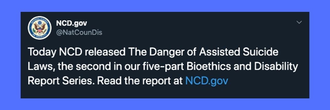 National Council on Disability Issues Report on Assisted Suicide Tweet from the National Disability Council on its assisted suicide report