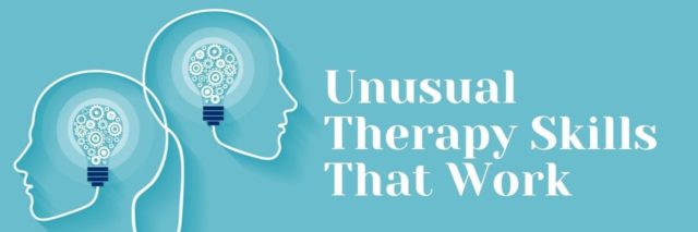 Unusual Therapy Skills That Work
