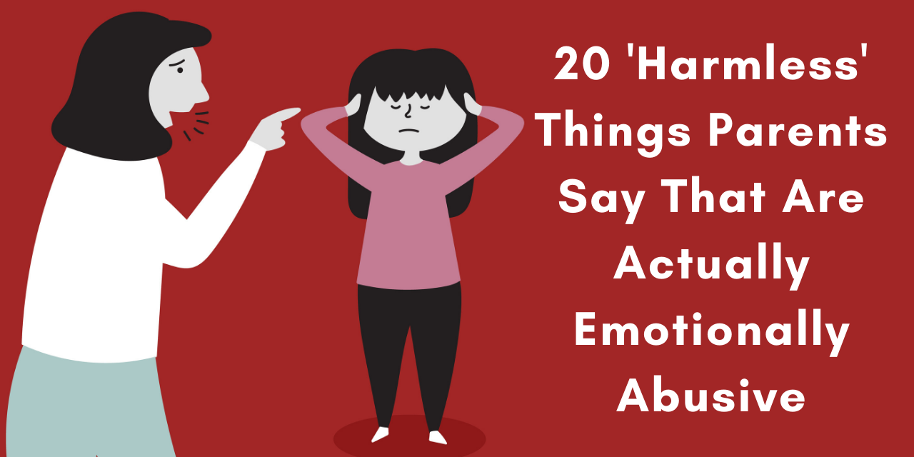 20-harmless-things-parents-say-that-are-actually-emotionally-abusive