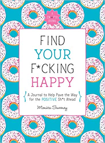 Find Your F*cking Happy journal