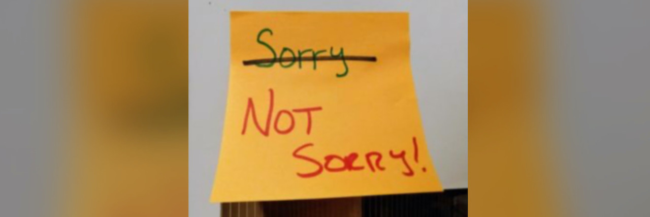 Trying to Stop Constantly Apologizing as Someone With Anxiety image a post-it note that has "sorry" crossed off and "not sorry" written underneath