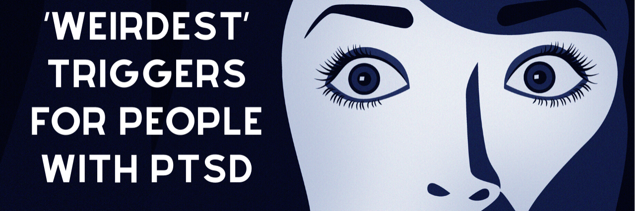 31 of the ‘Weirdest’ Triggers for People With PTSD