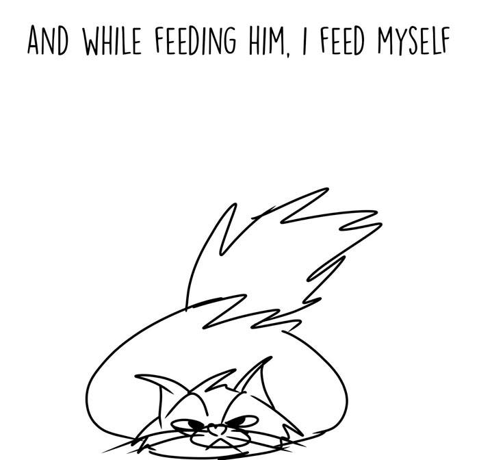 Black and white cartoon cat with text that reads: "And while feeding him, I feed myself."