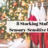 8 Stocking Stuffers Your Sensory-Sensitive Kid Will Love - Photo of red stockings on fireplace next to a tree