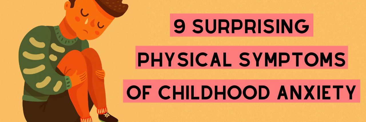 9 Surprising Physical Symptoms of Childhood Anxiety