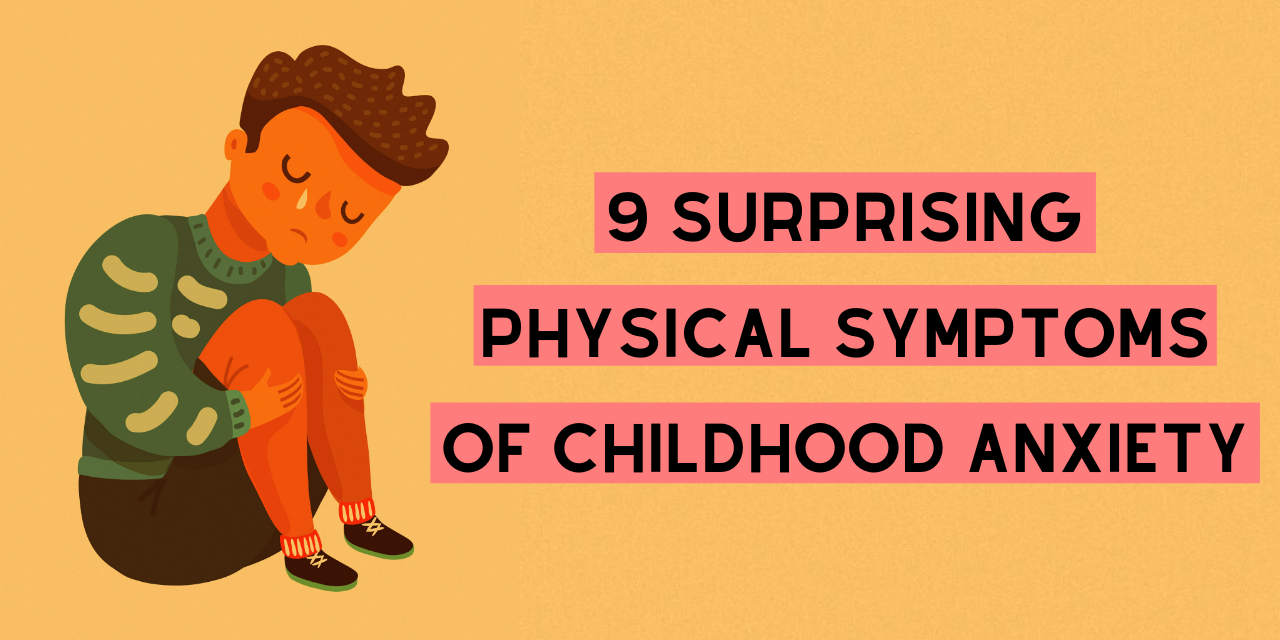 9-surprising-physical-symptoms-of-childhood-anxiety