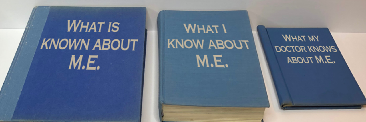 photo of three blue books. Their titles read: "What is known about M.E.," "What I know about M.E." and "What my doctors know about M.E."