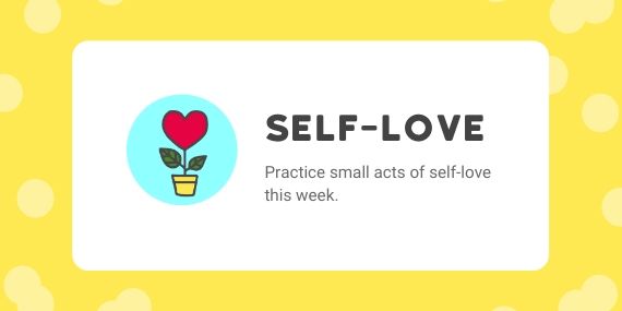 Self-Love - Practice small acts of self-love this week - cartoon of a heart shaped flower in a pot