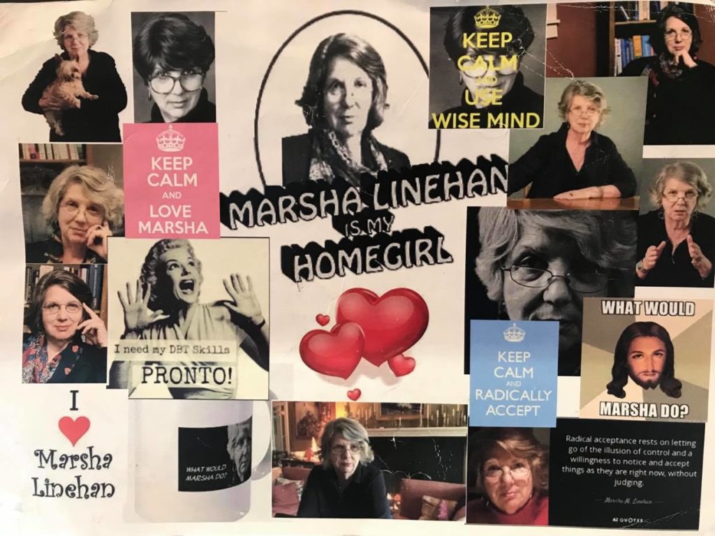 poster showing cutouts of Marsha Linehan, with supportive messages and "Marsha Linehan is my homegirl" written in the middle