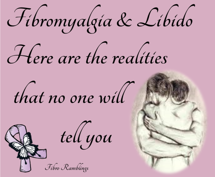 Graphic that says "Fibromyalgia and Libido: Here are the realities that no one will tell you"