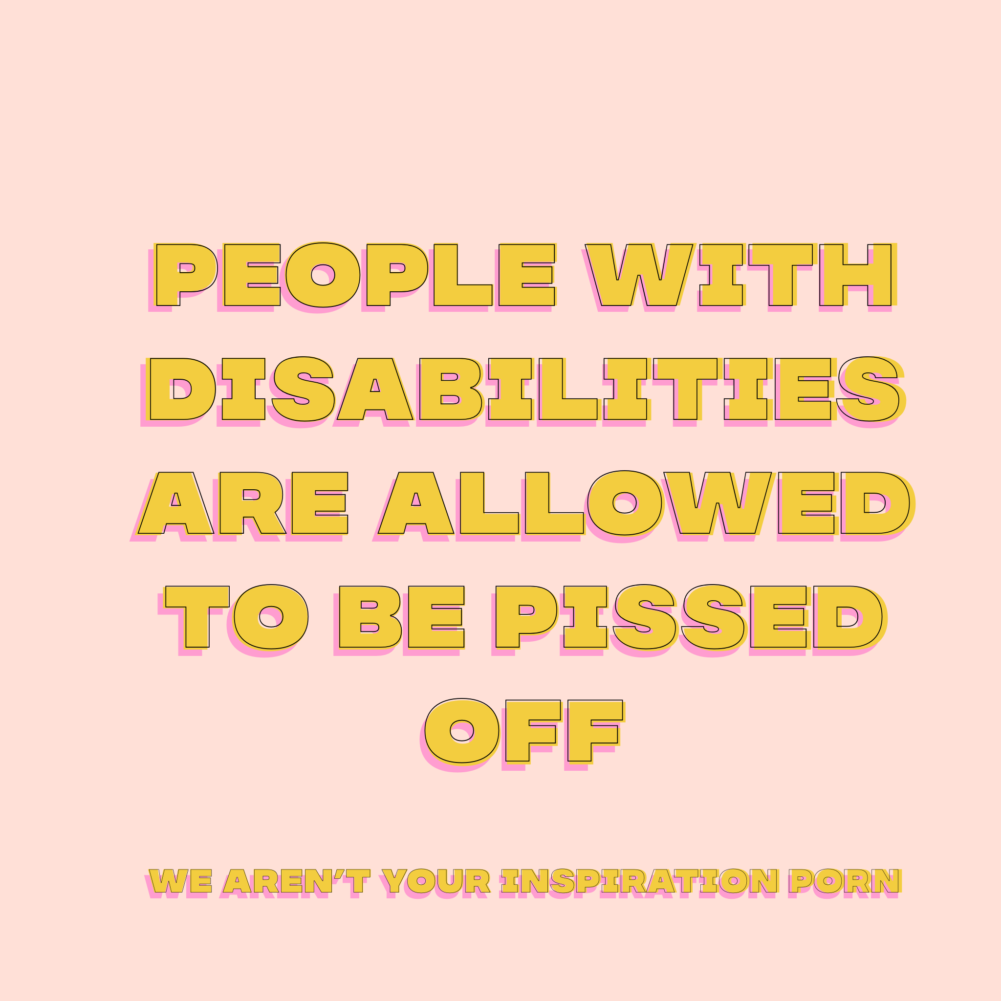 People with disabilities are allowed to be pissed off.