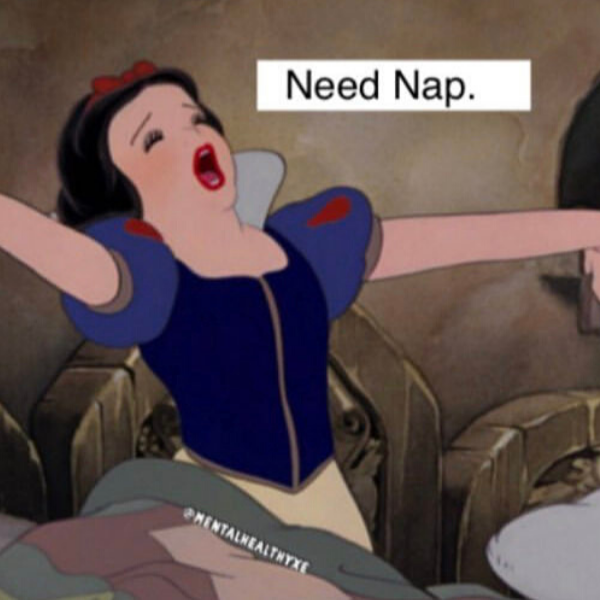 A meme of snow white. She's rising from bed and yawning. Above her are the words 'Need Nap."