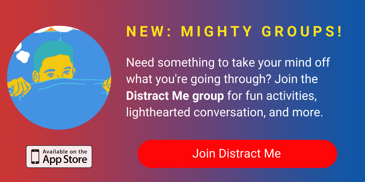 A banner promoting The Mighty's new Distract Me group on The Mighty mobile app. Click to join.