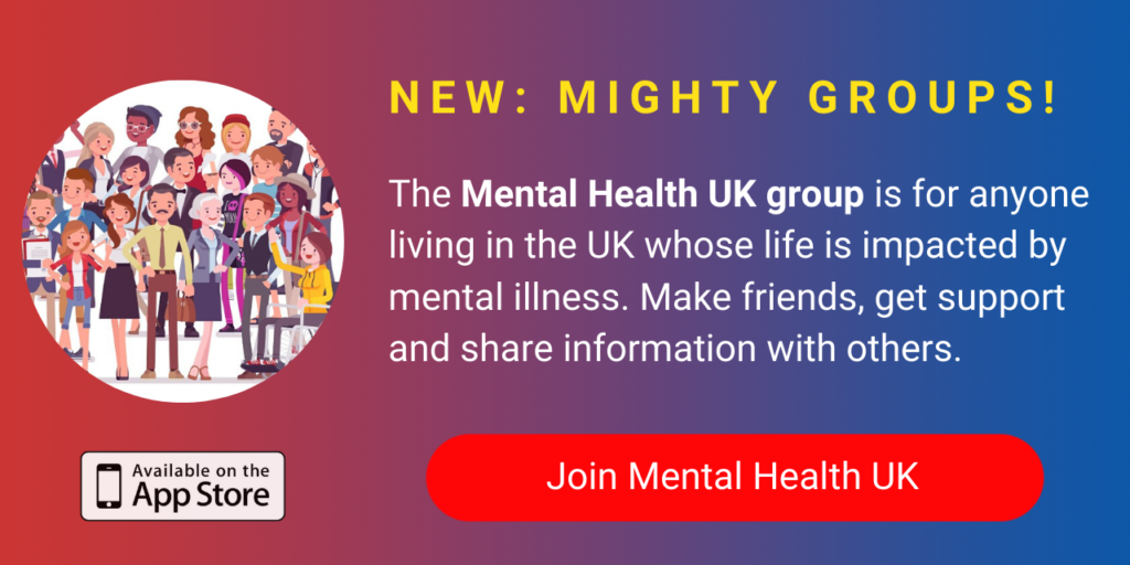 A banner promoting The Mighty's new Mental Health UK group on The Mighty mobile app. The banner reads, Mental Health UK is for anyone living in the United Kingdom whose life is impacted by mental illness. Make friends, get support and share information with others in the UK. Click to join.