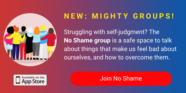 A banner promoting The Mighty's new No Shame group on The Mighty mobile app. The banner reads, Struggling with self-judgment? The No Shame group is a safe space to talk about the things that tend to make us feel bad about ourselves and how to overcome those challenges. Click to join.