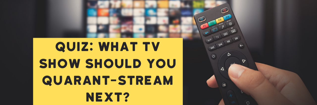 Quiz: What TV Show Should You Quarant-Stream Next?