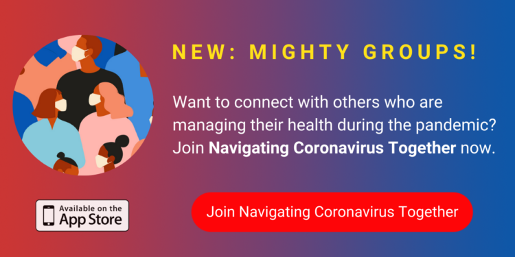 A banner promoting The Mighty's new Navigating Coronavirus Together group on The Mighty mobile app. The banner reads, Want to connect with others who are managing their health during the pandemic? Join Navigating Coronavirus Together now. Click to join.