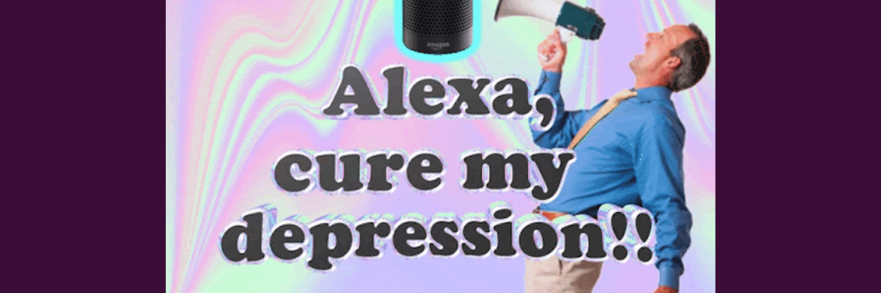 10 GIFs That Make Me Laugh Even When I'm Depressed A gif that says "Alexa, Cure my depression!!"