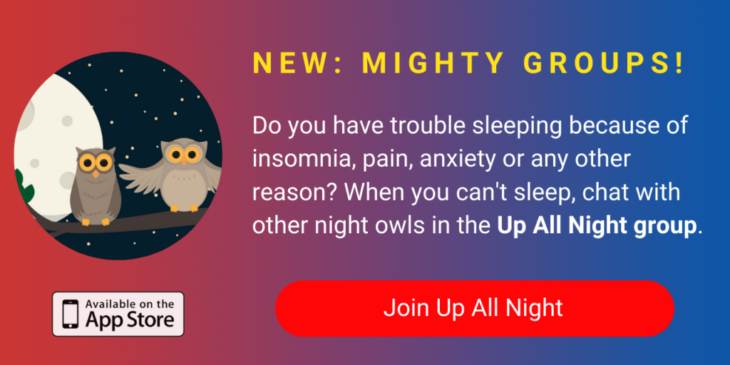 A banner promoting The Mighty's new Up All Night group on The Mighty mobile app. The banner reads, Do you have trouble sleeping because of insomnia, painsomnia, anxiety or any other reason? Chat with other night owls when you can't sleep in the Up All Night group. Click to join.