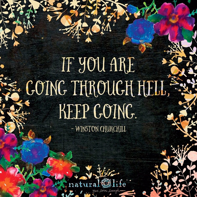 Image with the words "If you are going through hell, keep going" - Winston Churchill