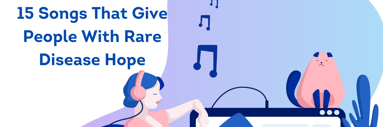 15 Songs That Give People With Rare Disease Hope