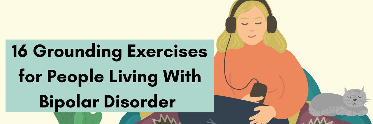16 grounding exercises for people living with bipolar disorder.