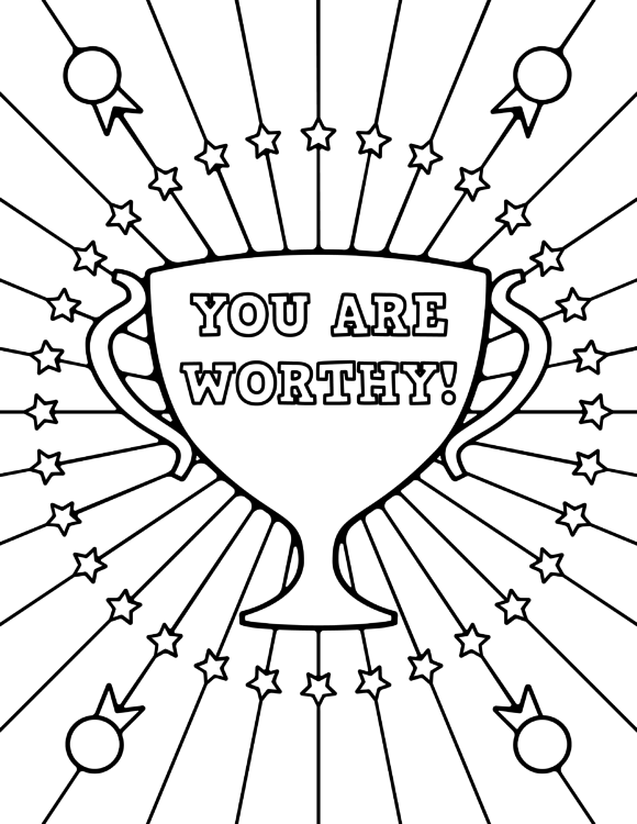 A black and white coloring sheet that has a trophy with the words "you are worthy" on it and stars and ribbons surrounding it