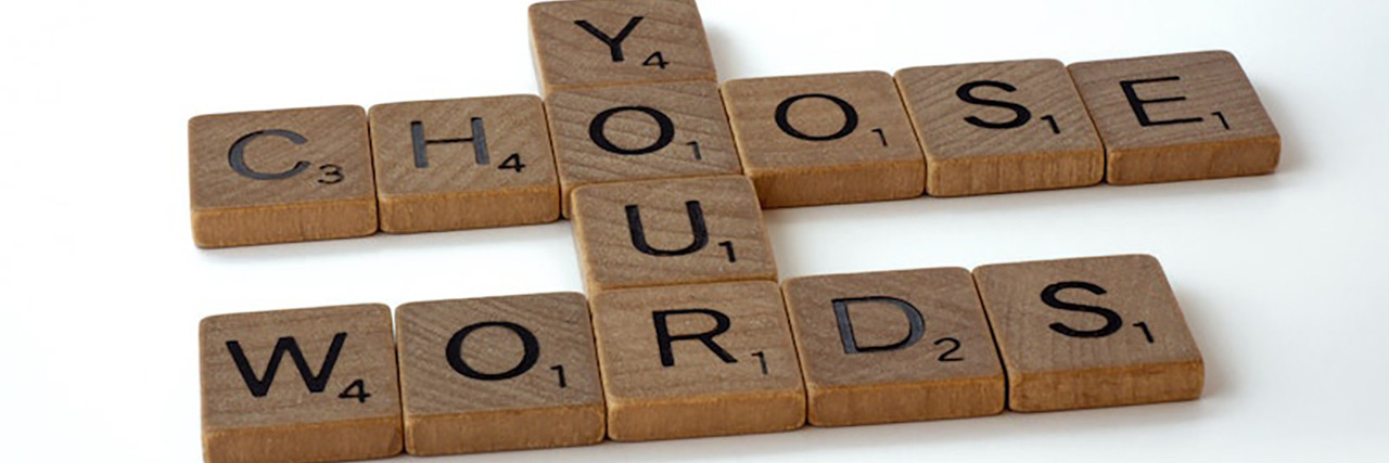 The Words We Use to Talk About Disability Have Power Scrabble letters spelling "Choose your words."