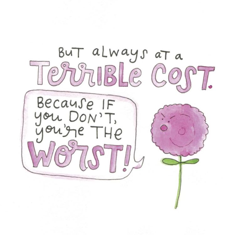 But always at a terrible bost. Because if you don't you're the WORST