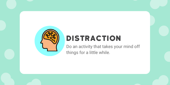 Week 50: Distraction. Do an activity that takes your mind off things for a little while.
