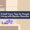 vector illustration of a woman cooking in the kitchen. text overlay reads "15 self-care tips for people living with bipolar disorder"