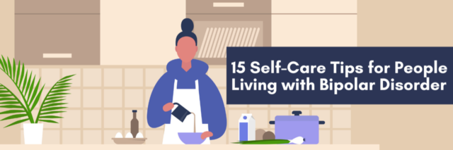 vector illustration of a woman cooking in the kitchen. text overlay reads "15 self-care tips for people living with bipolar disorder"