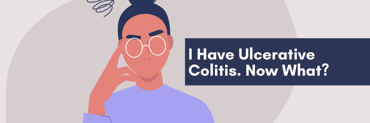 I Have Ulcerative Colitis. Now What?