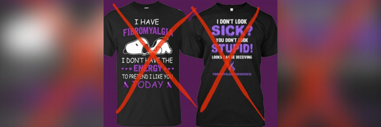 Why I'll Never Wear These Aggressive Fibromyalgia Awareness Shirts