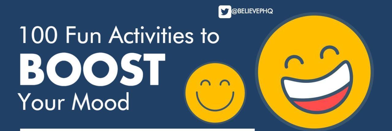 Graphic Illustrates 100 Ways to Boost Your Mood 100 Fun Activities to Boost Your Mood