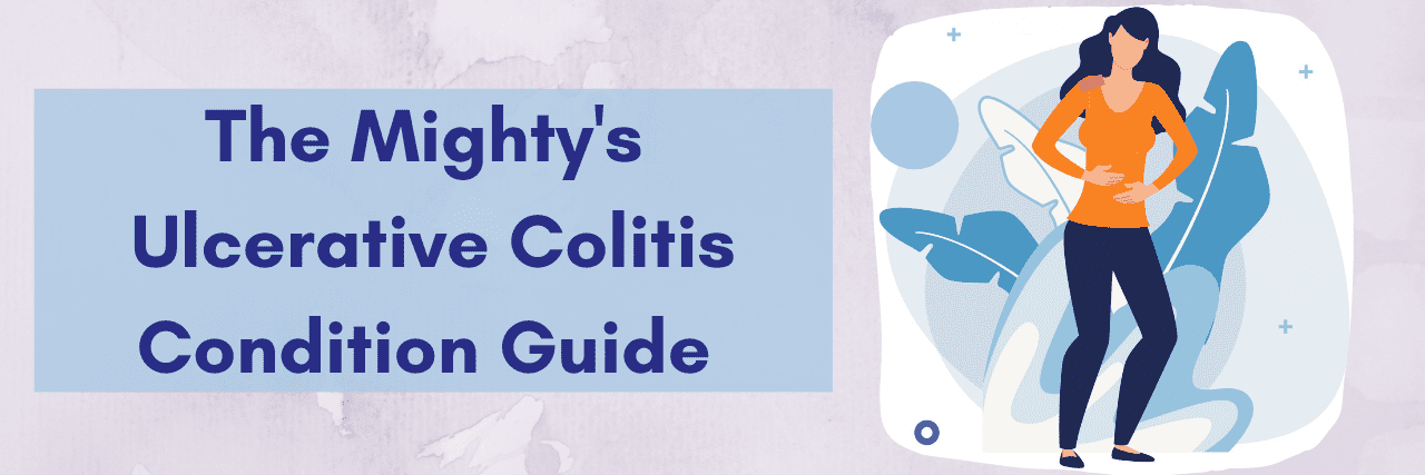 The Mighty's Ulcerative Colitis (UC) Condition Guide The Mighty's Ulcerative Colitis(UC) Condition Guide