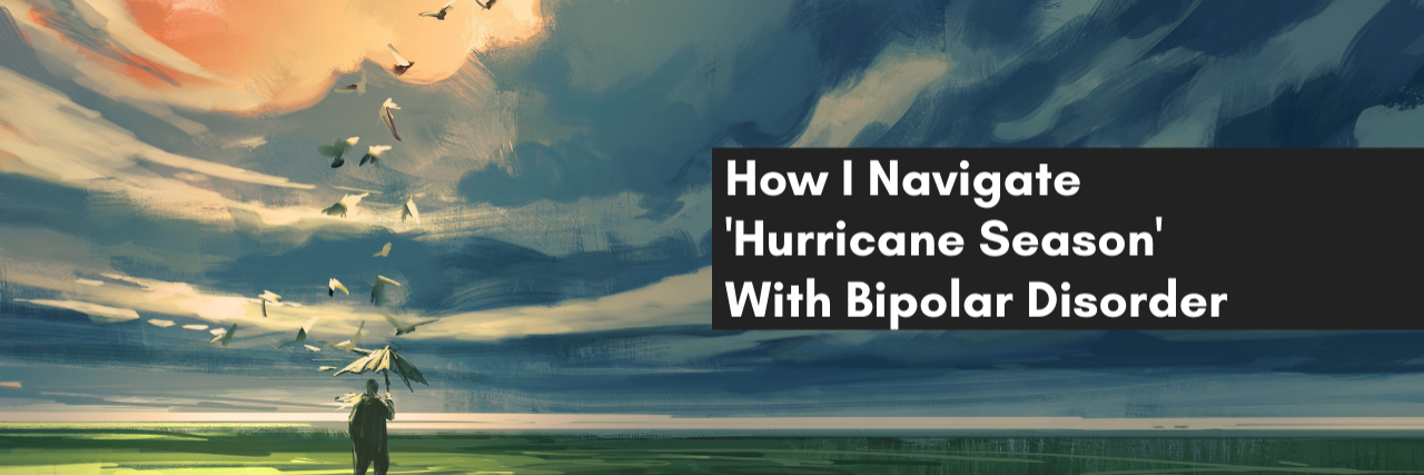 How I Navigate 'Hurricane Season' With Bipolar Disorder Painting of man with umbrella with a text overlay that reads: How I Navigate ‘Hurricane Season’ With Bipolar Disorder