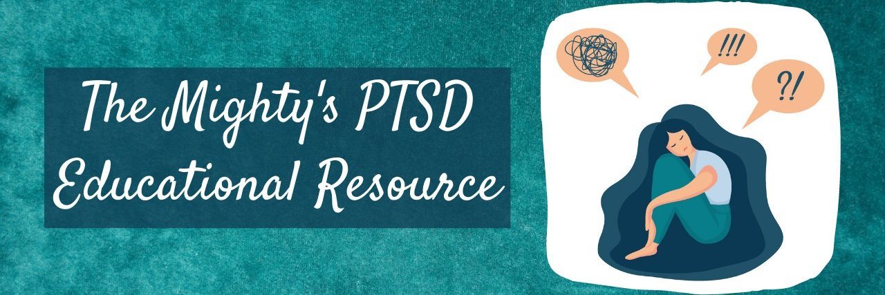 The Mighty's PTSD Educational Resource