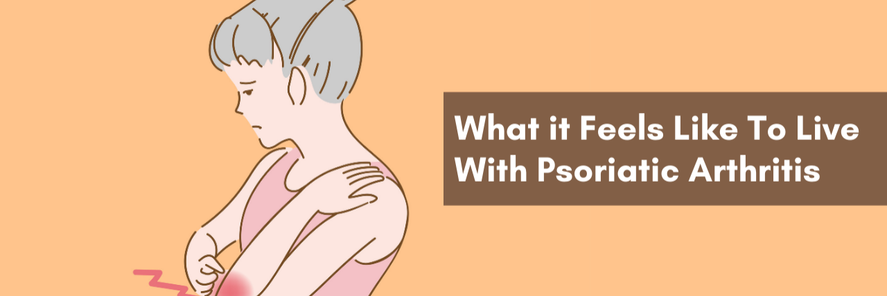 Banner of a women with arthritis that reads: "What it Feels Like to Live with Psoriatic Arthritis"