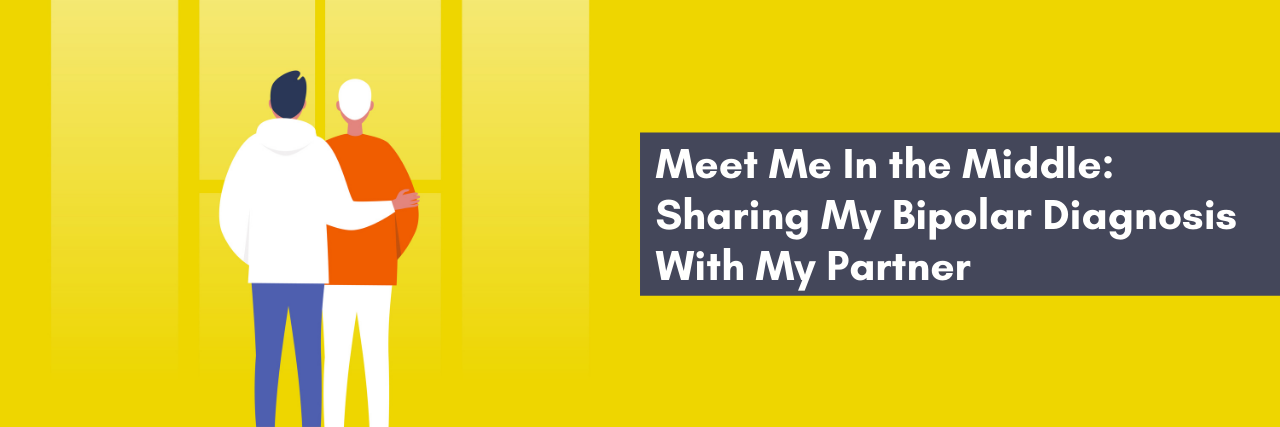 Banner featuring a young couple. The banner reads: "Meet Me In the Middle: Sharing My Bipolar Diagnosis With My Partner"