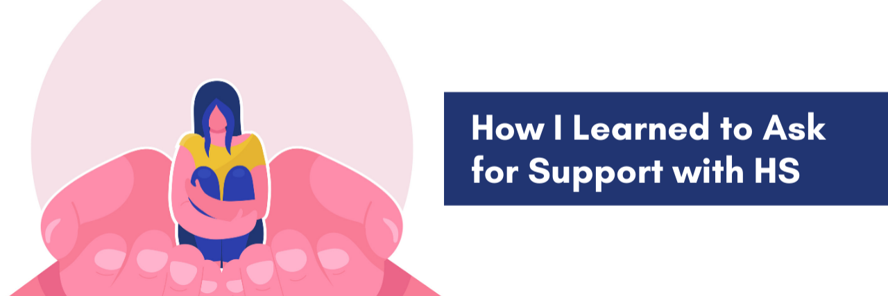 How I Learned to Ask for Support with HS