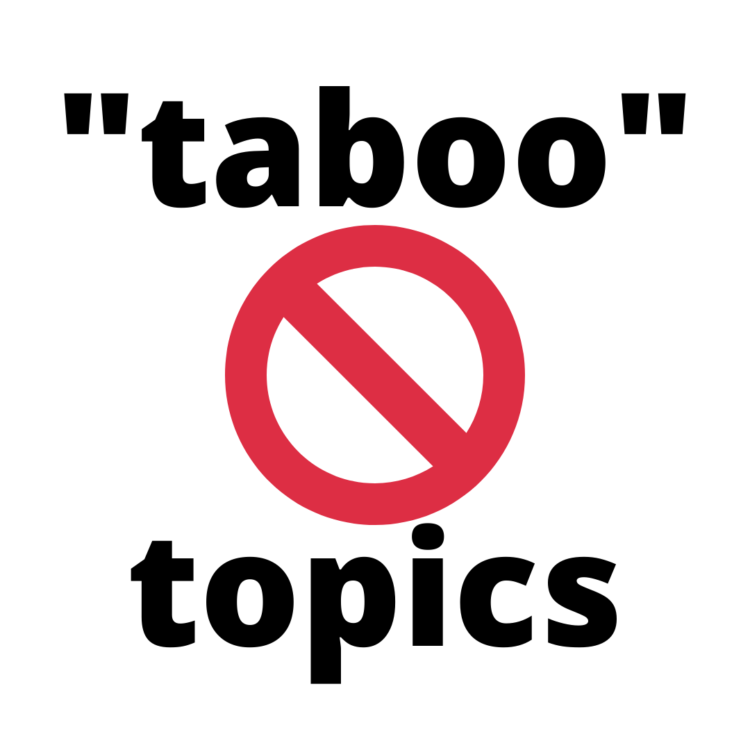 a red circle-backslash symbol with the text '"taboo" topics' written around it