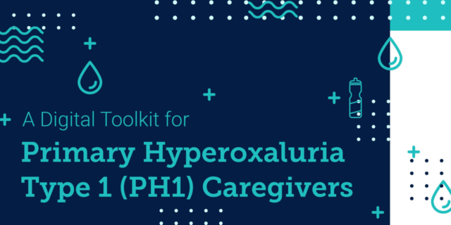 A Digital Toolkit for Primary Hyperoxaluria Type 1 (PH1) Caregivers