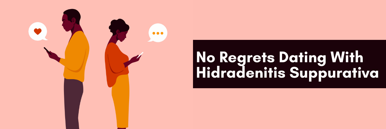 No Regrets Dating With Hidradenitis Suppurativa